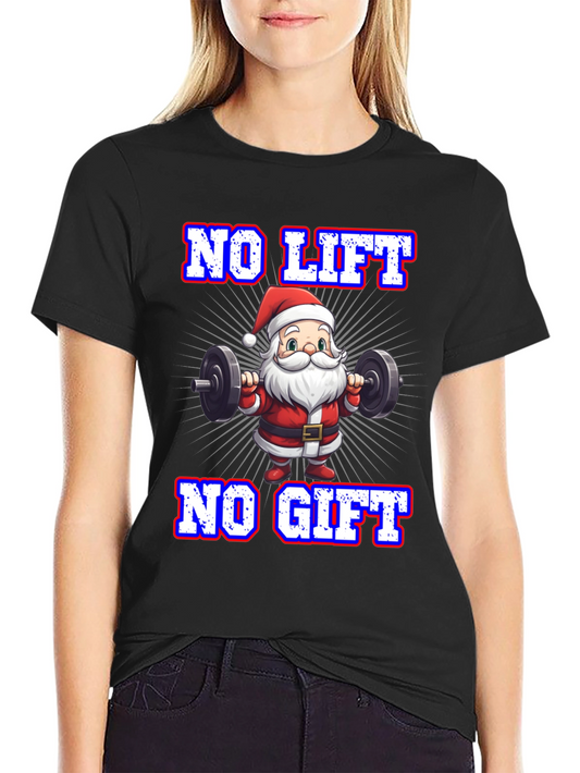 No Lift No Gift Santa T-Shirt