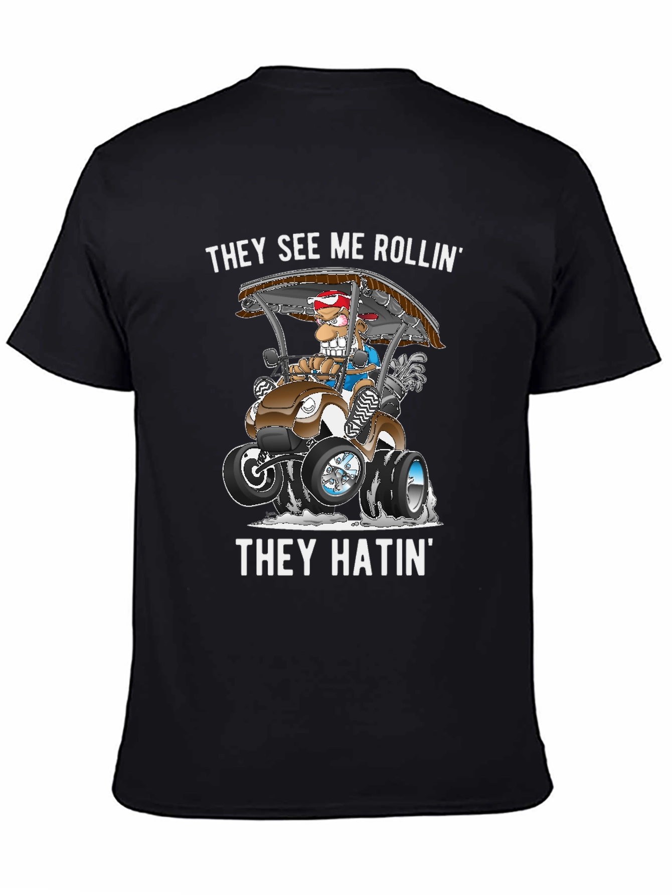 They See Me Rollin T-Shirt Funny Golfing Tee