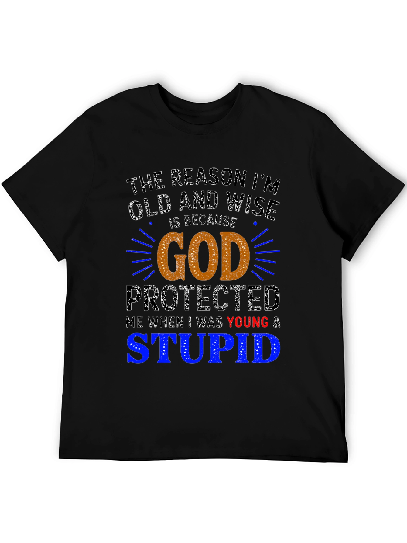 Old and Wise T-Shirt - God Protected Me