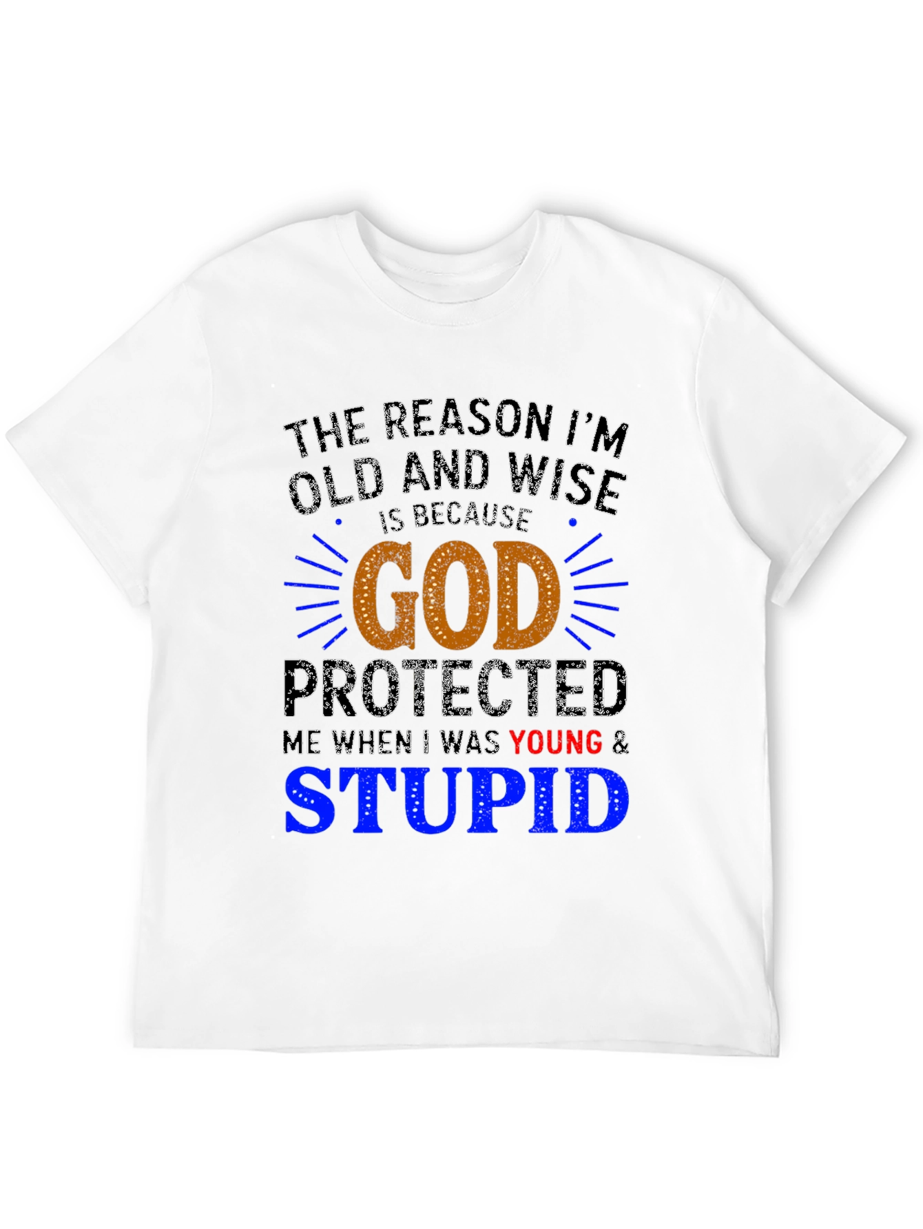 Old and Wise T-Shirt - God Protected Me