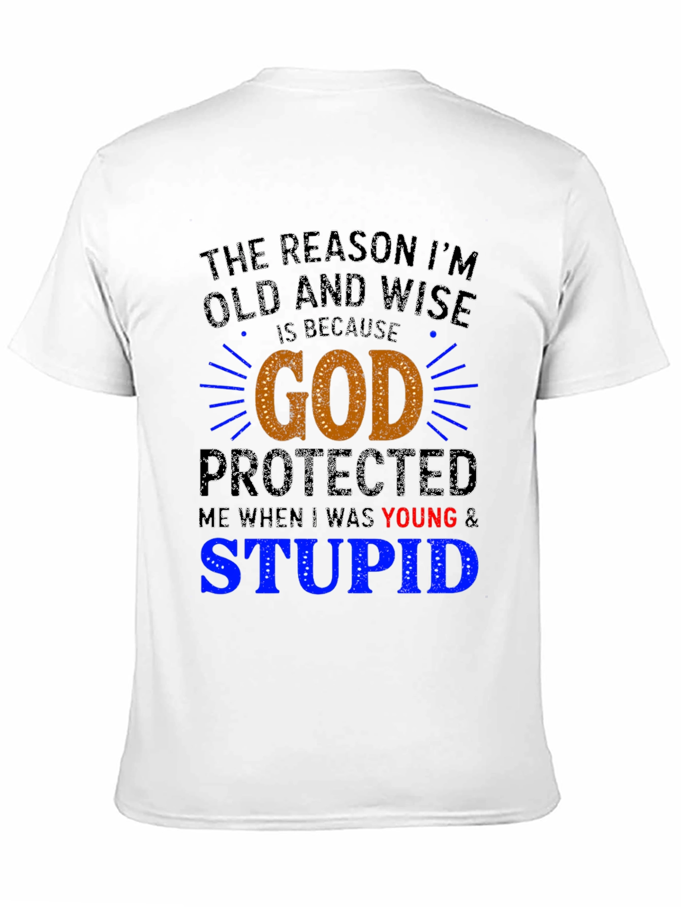 Old and Wise T-Shirt - God Protected Me