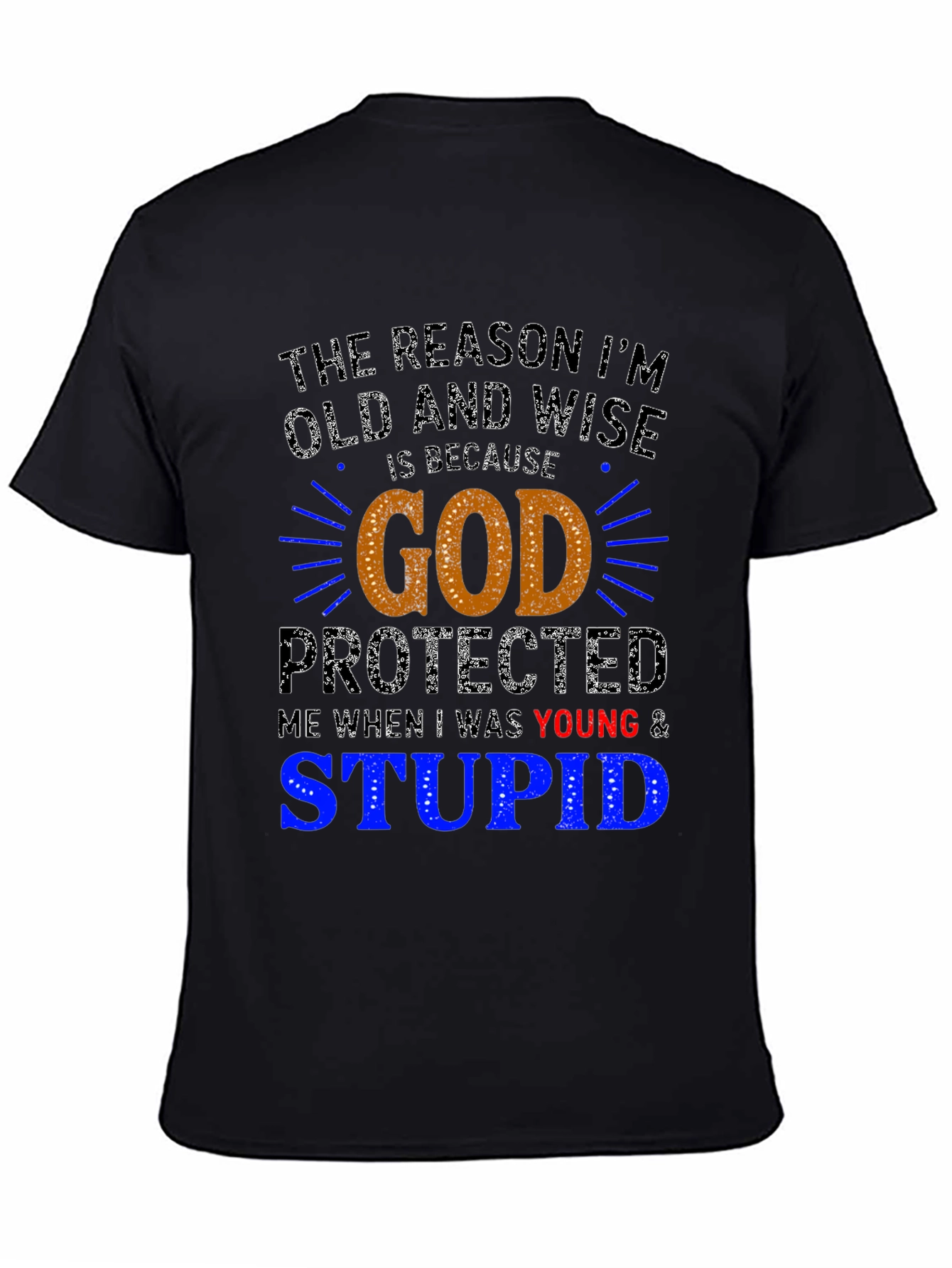 Old and Wise T-Shirt - God Protected Me