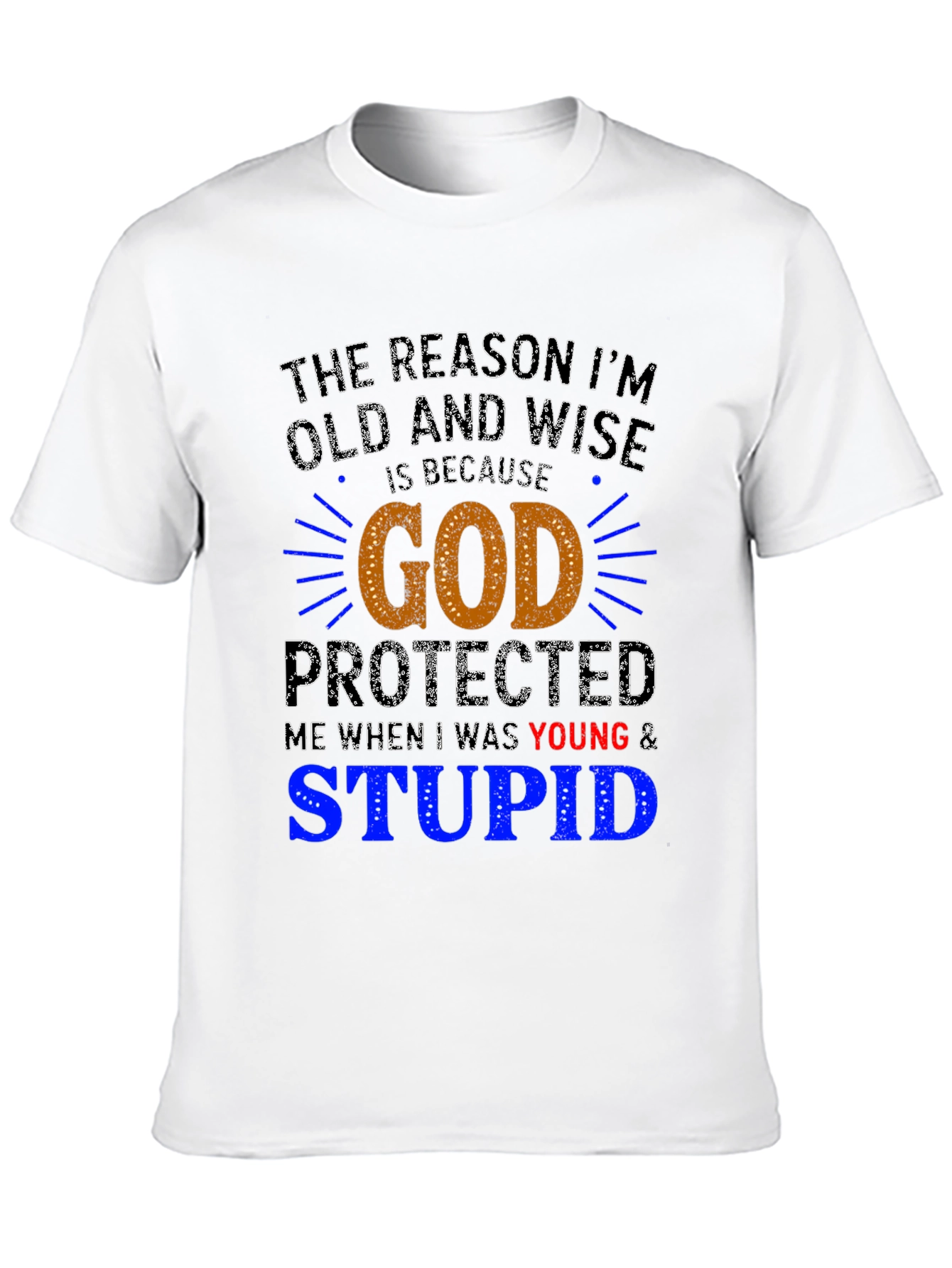 Old and Wise T-Shirt - God Protected Me