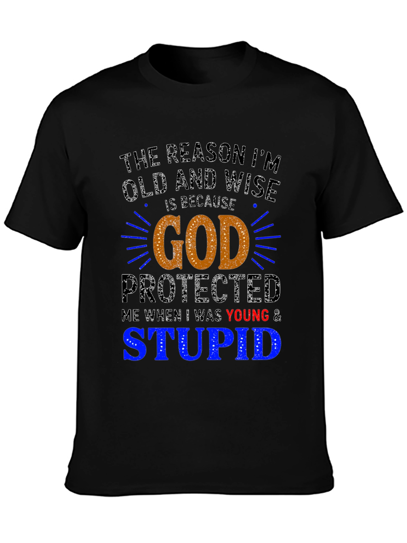 Old and Wise T-Shirt - God Protected Me