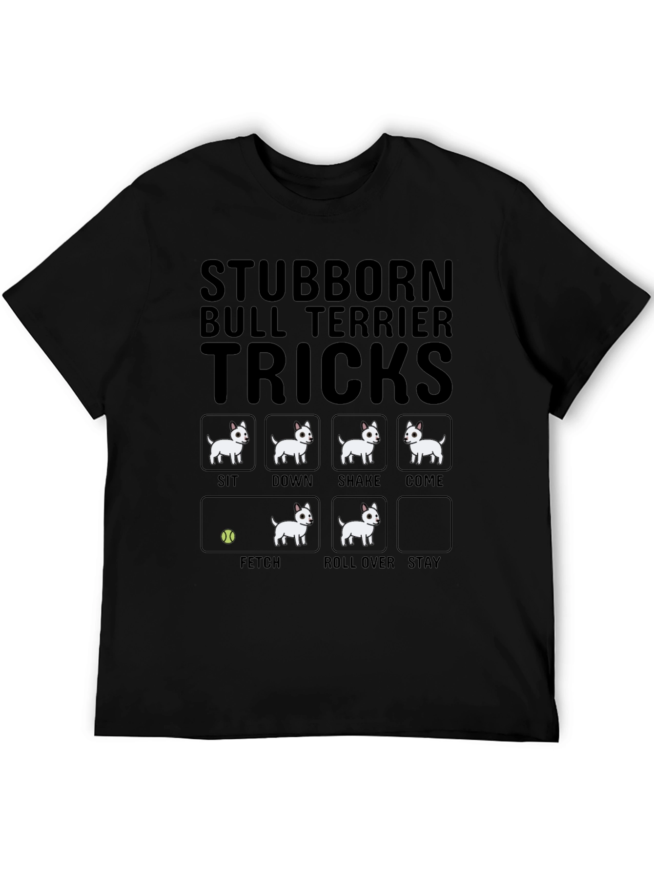 Stubborn Bull Terrier Tricks T-Shirt