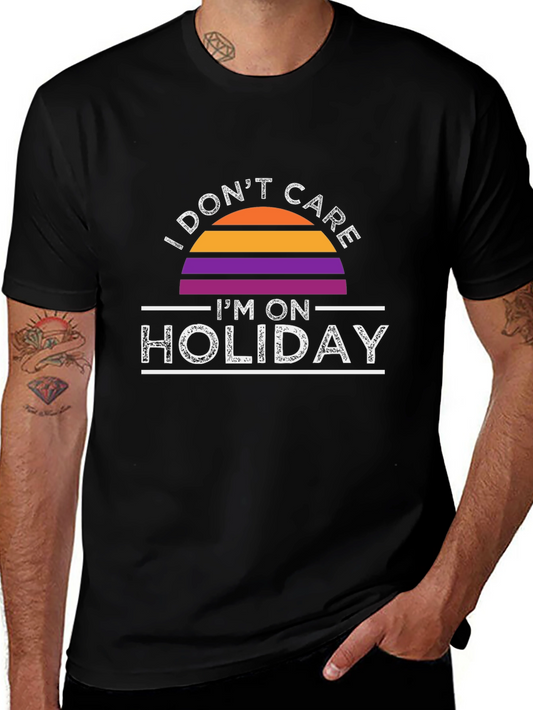 I Dont Care Im On Holiday T-Shirt