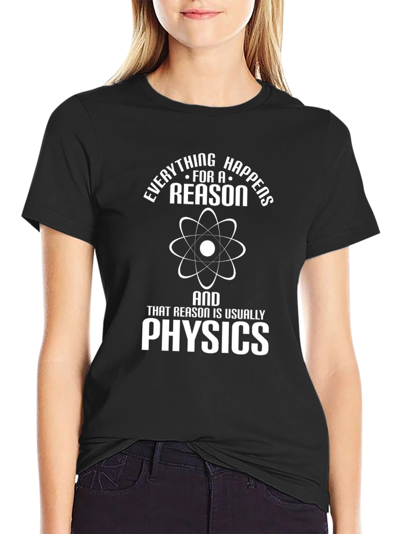 Everything Happens For A Reason Physics T-Shirt