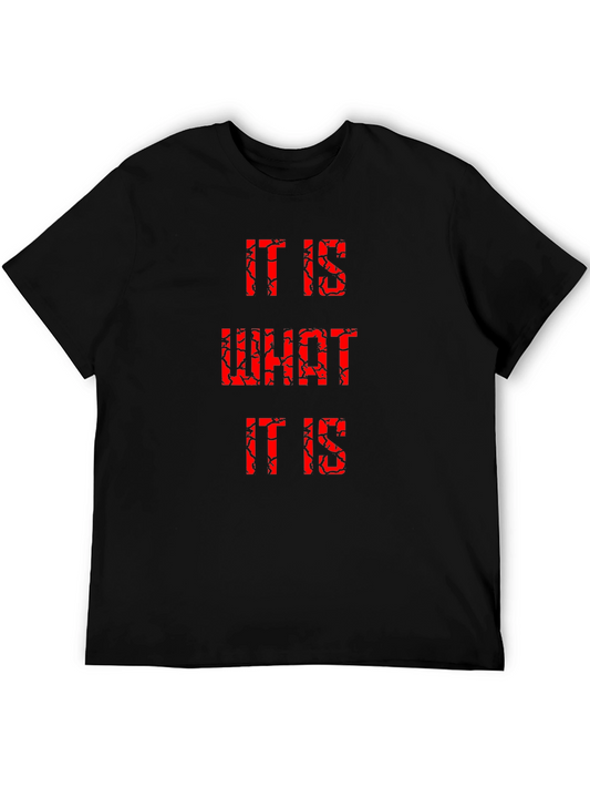 It Is What It Is Graphic Tee - Trendy Mens T-Shirt
