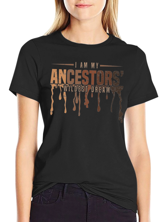 Ancestors Wildest Dream Graphic Tee