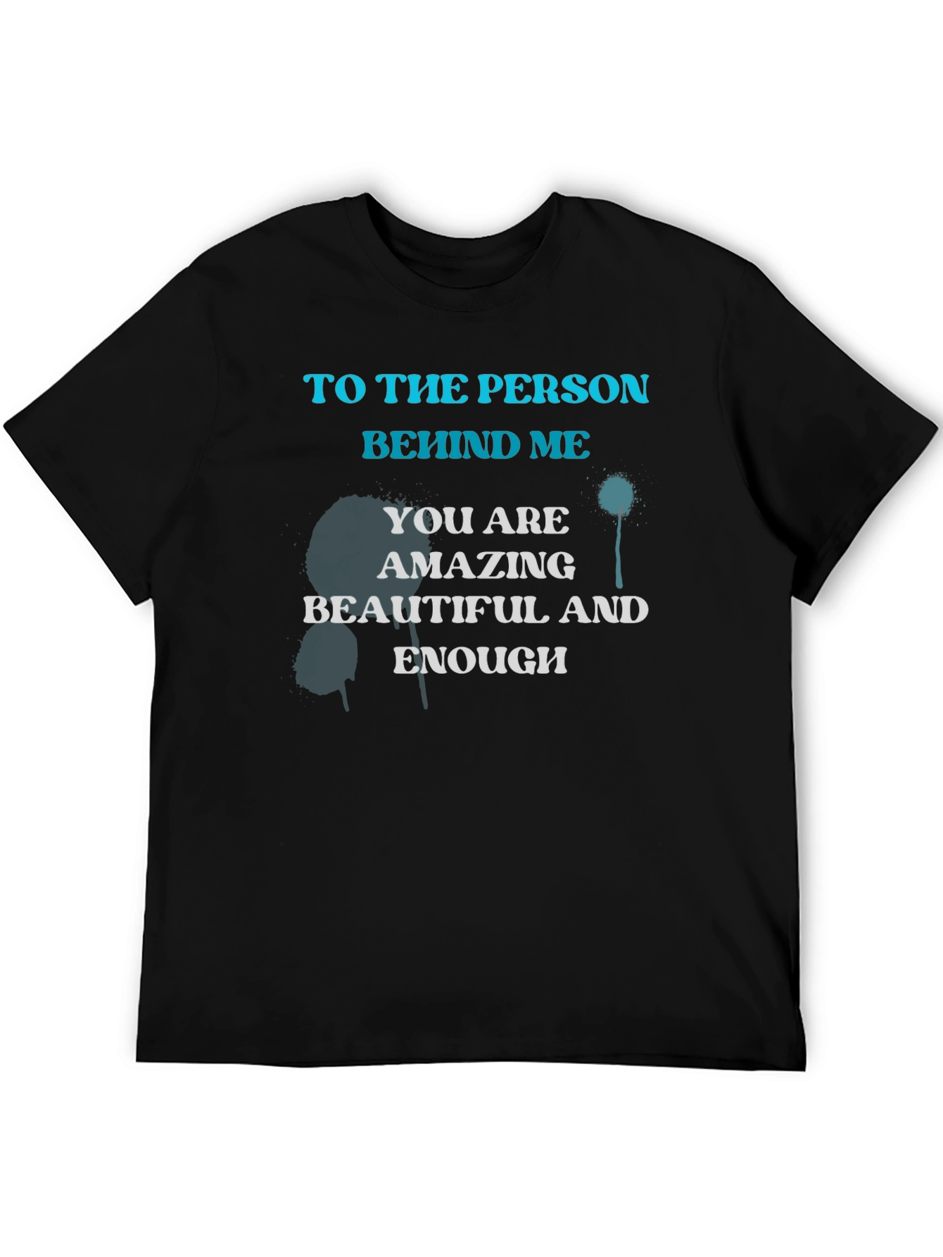Inspirational T-Shirt - You Are Amazing Beautiful and Enough