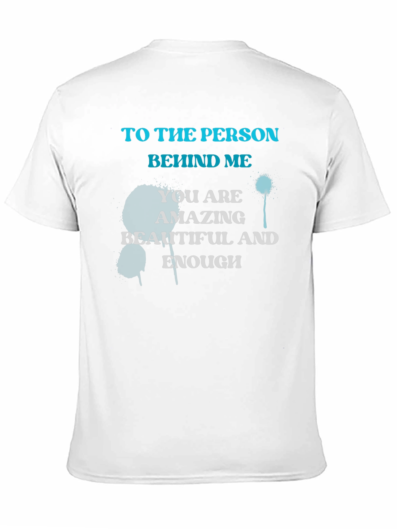 Inspirational T-Shirt - You Are Amazing Beautiful and Enough