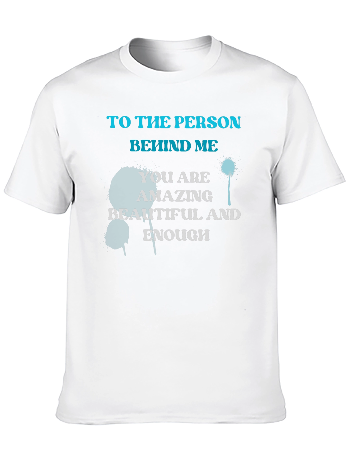 Inspirational T-Shirt - You Are Amazing Beautiful and Enough