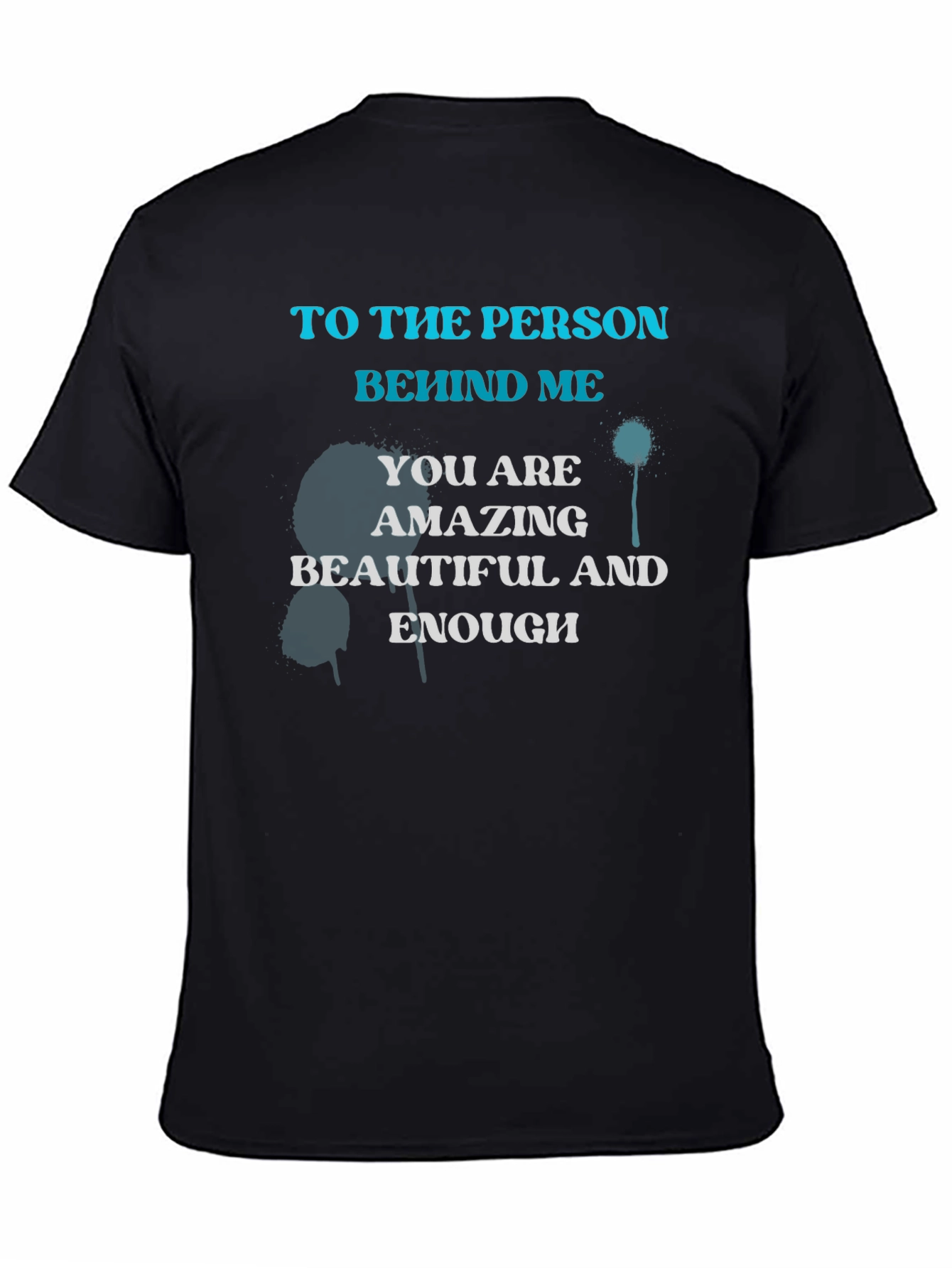 Inspirational T-Shirt - You Are Amazing Beautiful and Enough