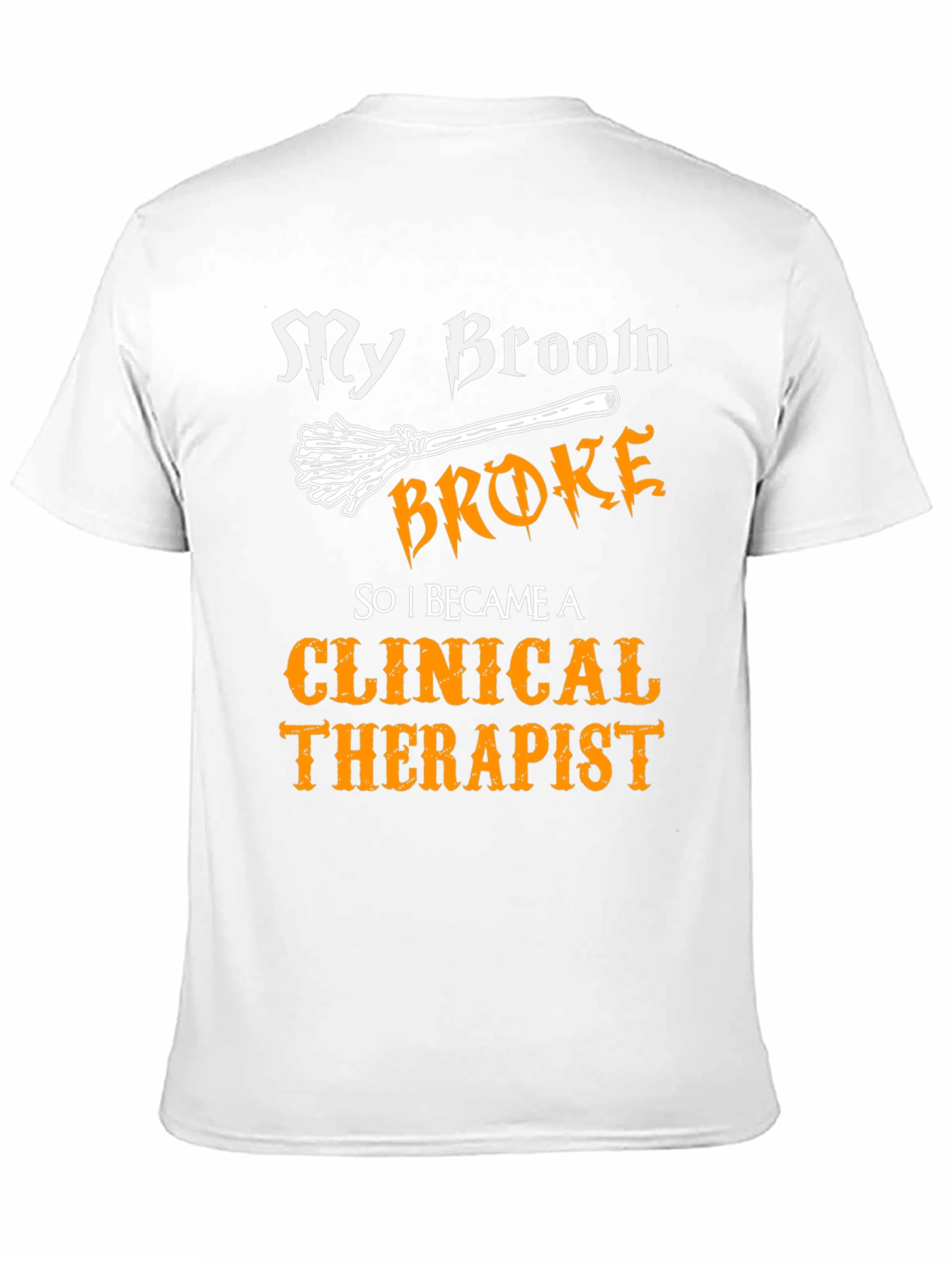My Broom Broke Clinical Therapist T-Shirt Halloween