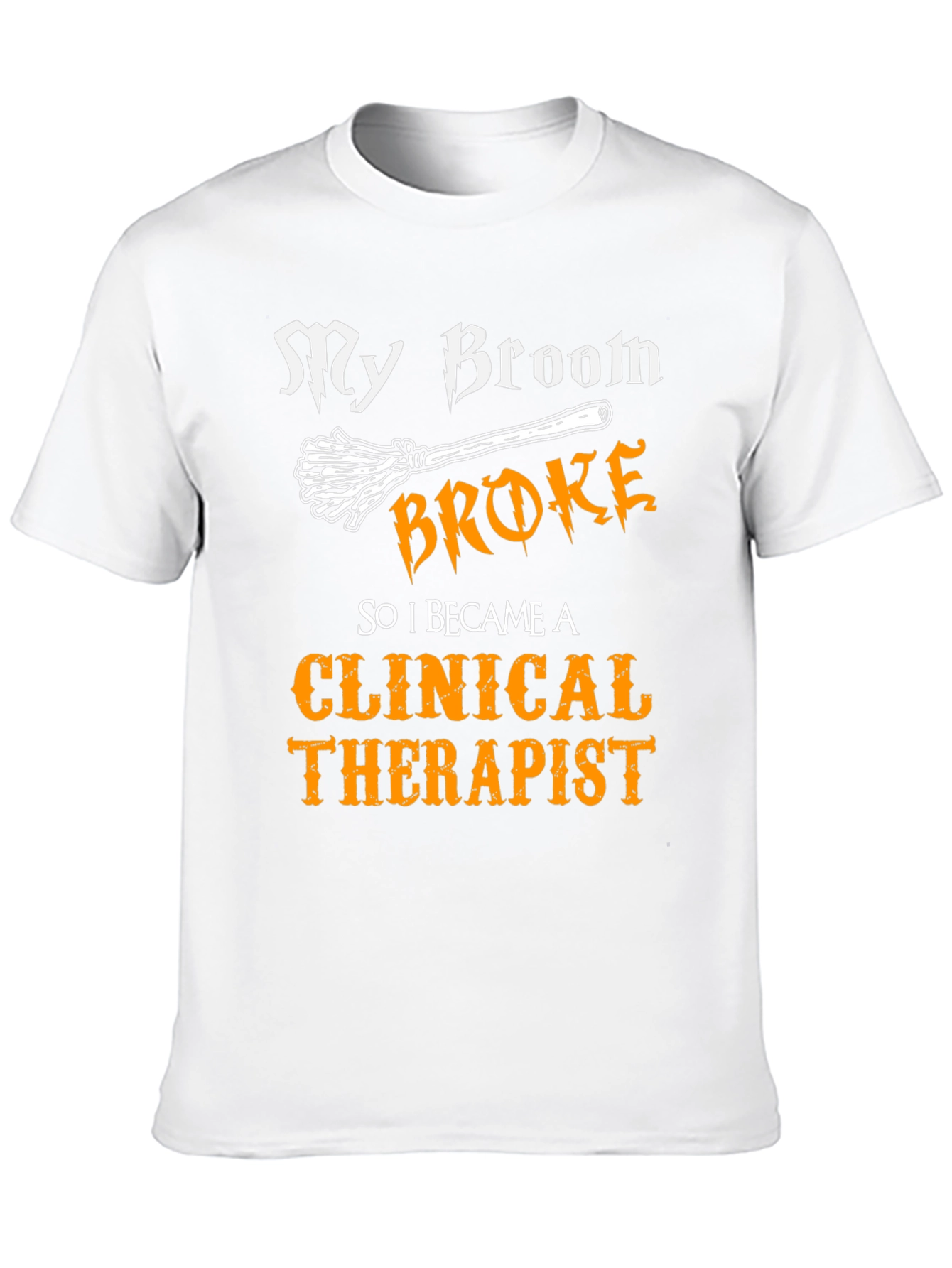 My Broom Broke Clinical Therapist T-Shirt Halloween