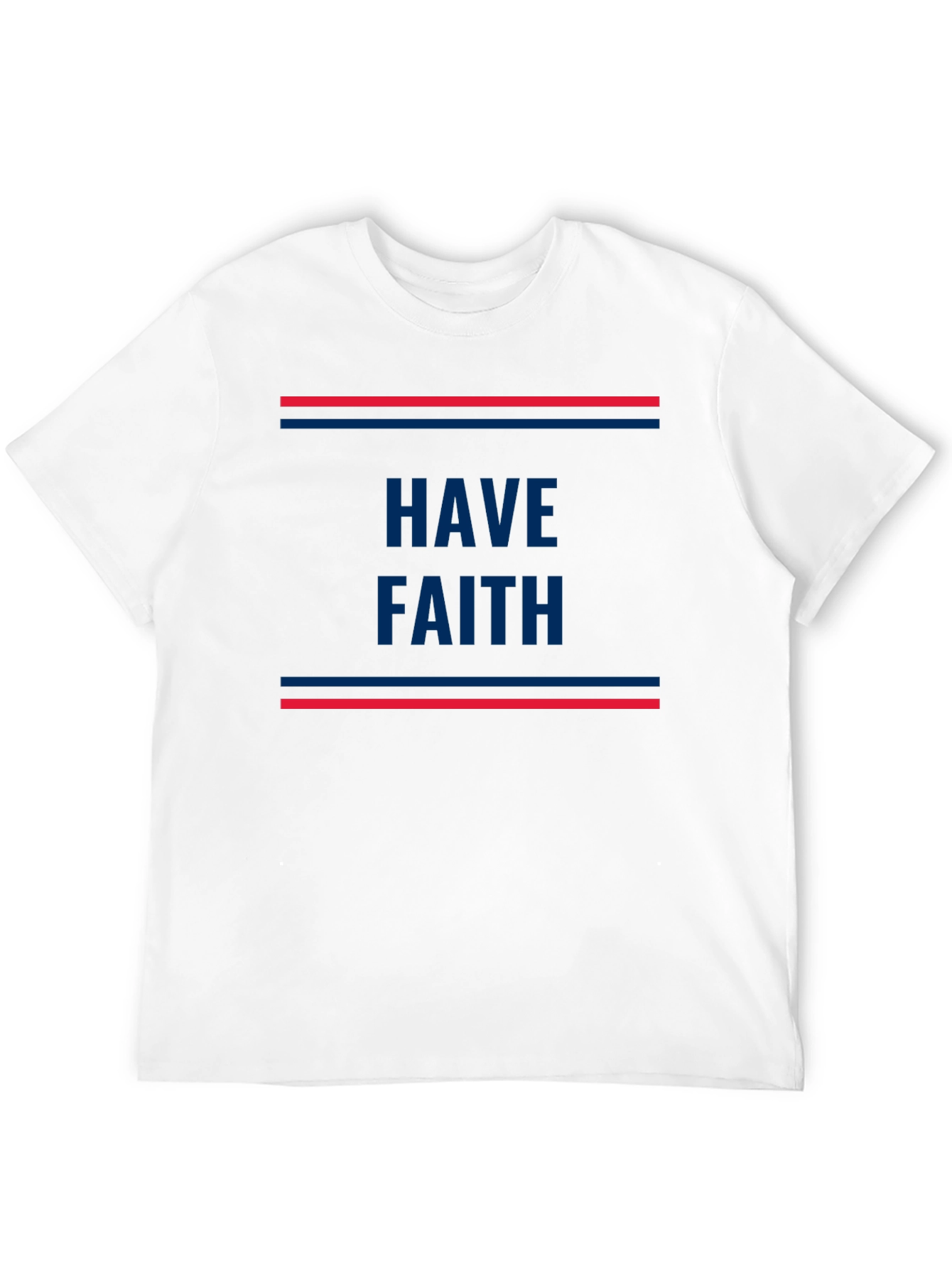 Have Faith T-Shirt - Classic Comfort Fit