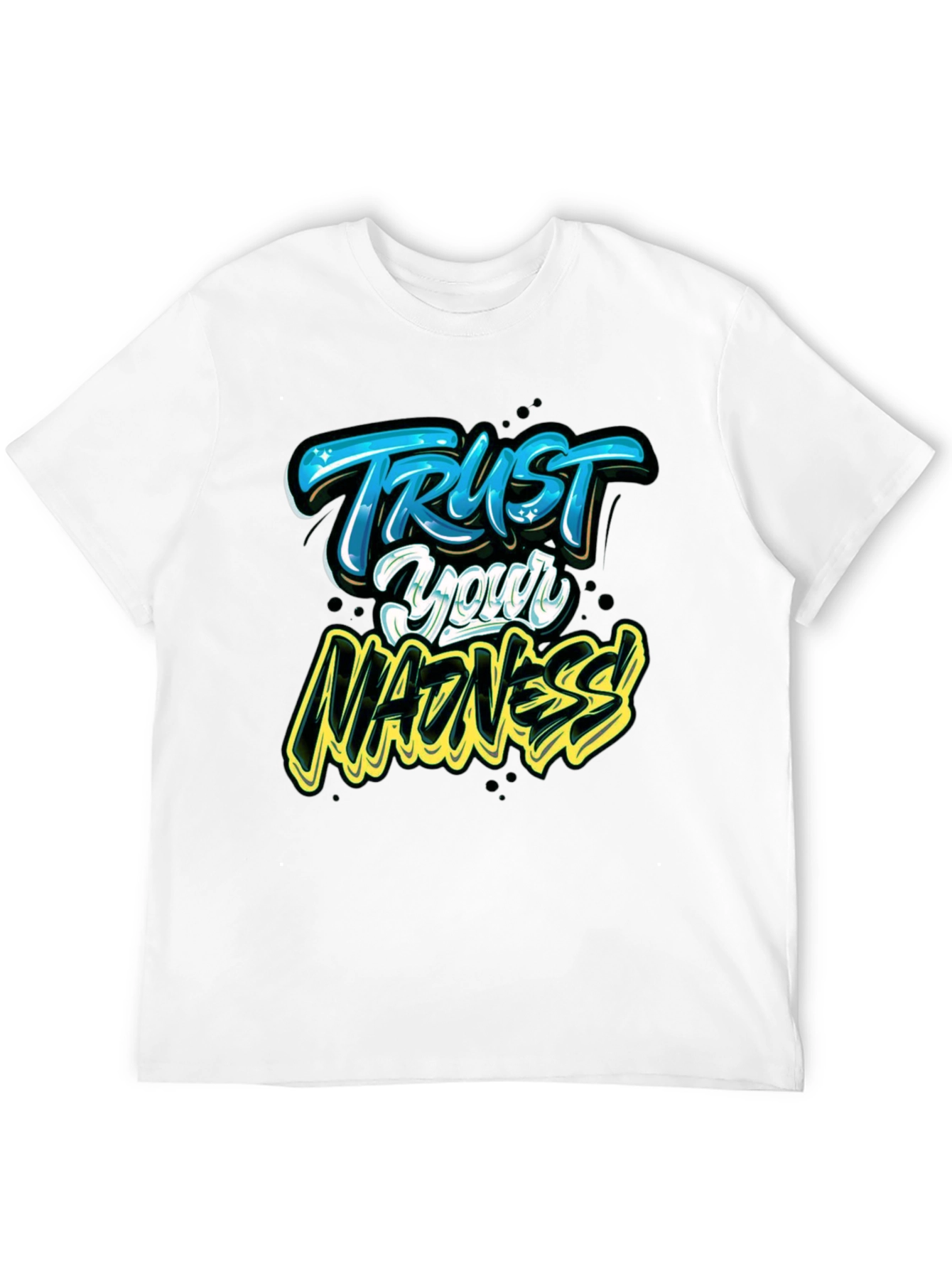 Trust Your Madness Graphic Tee