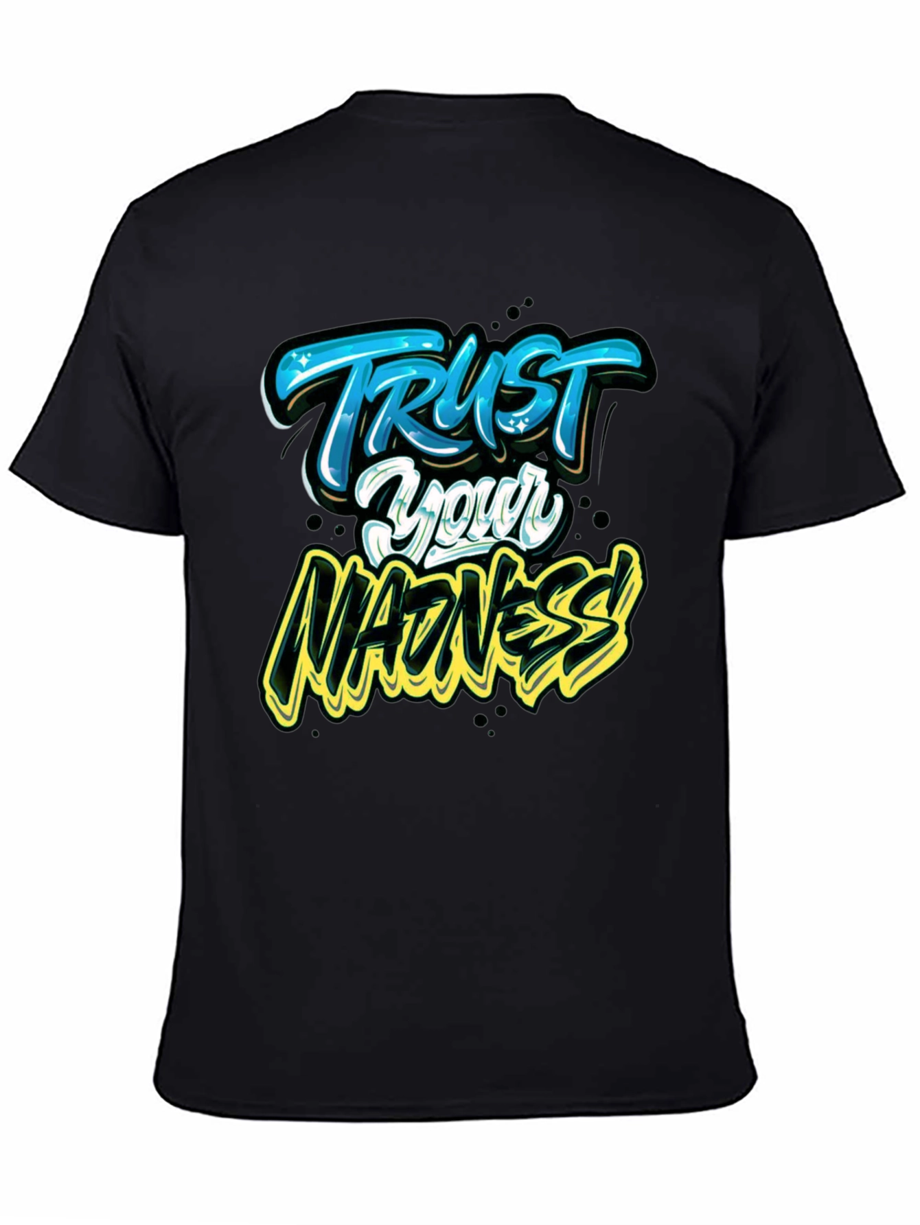 Trust Your Madness Graphic Tee