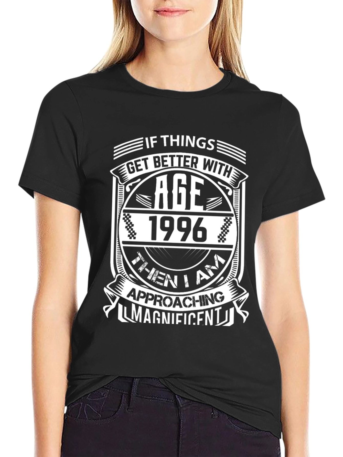 If Things Get Better With Age 1996 T-Shirt