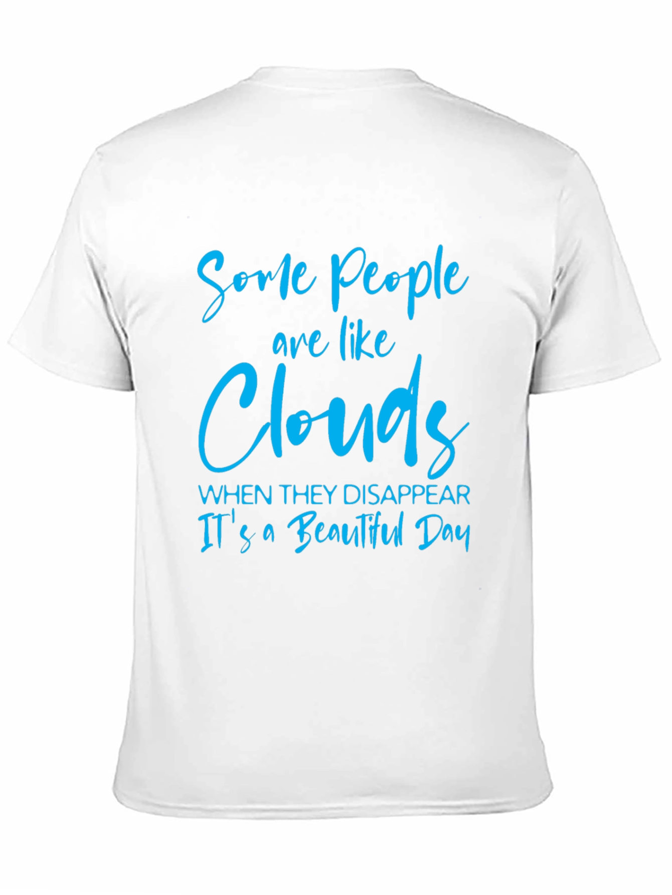 Some People are Like Clouds T-Shirt