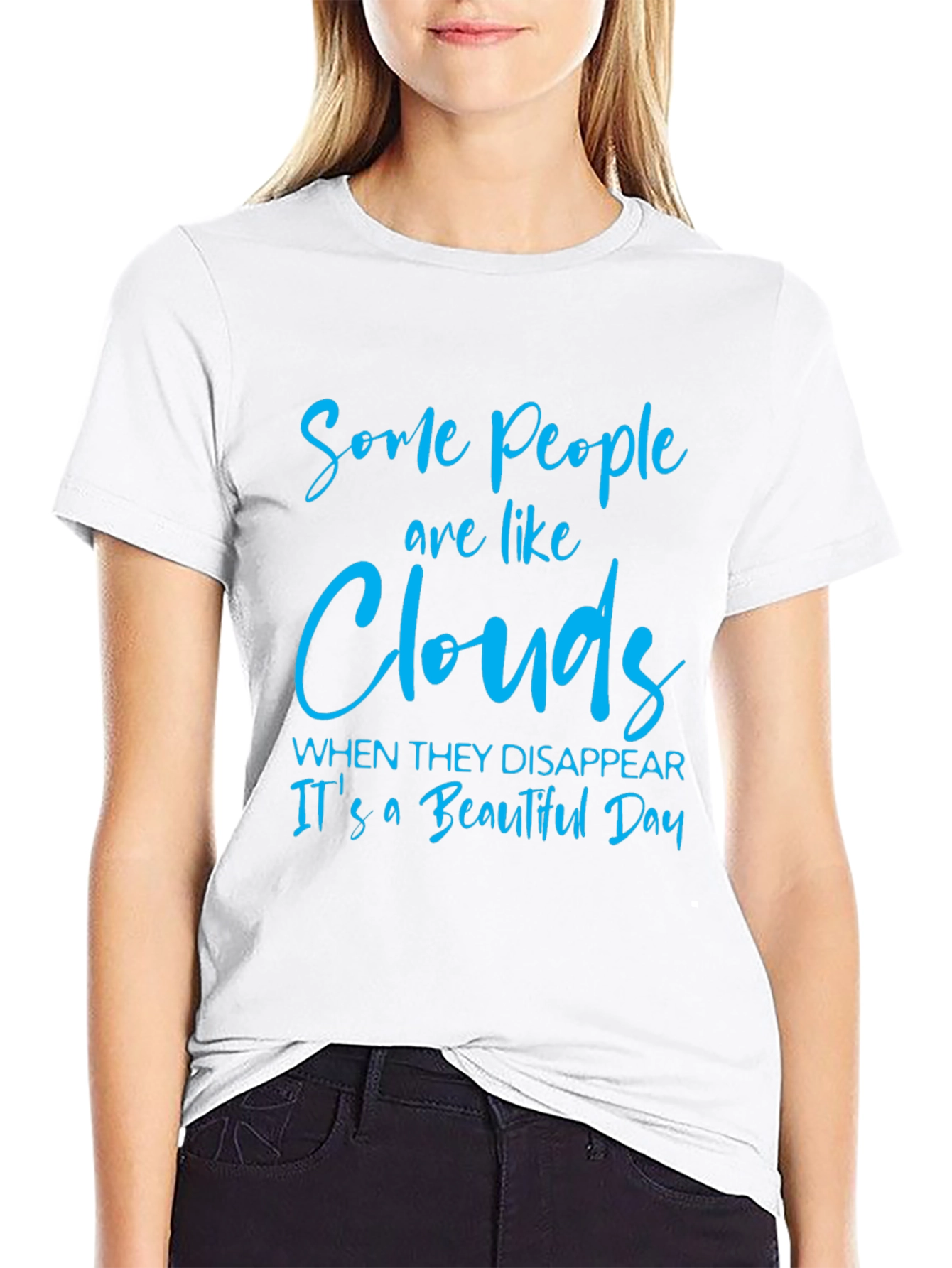 Some People are Like Clouds T-Shirt