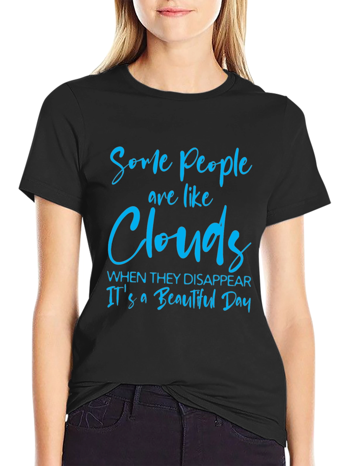 Some People are Like Clouds T-Shirt