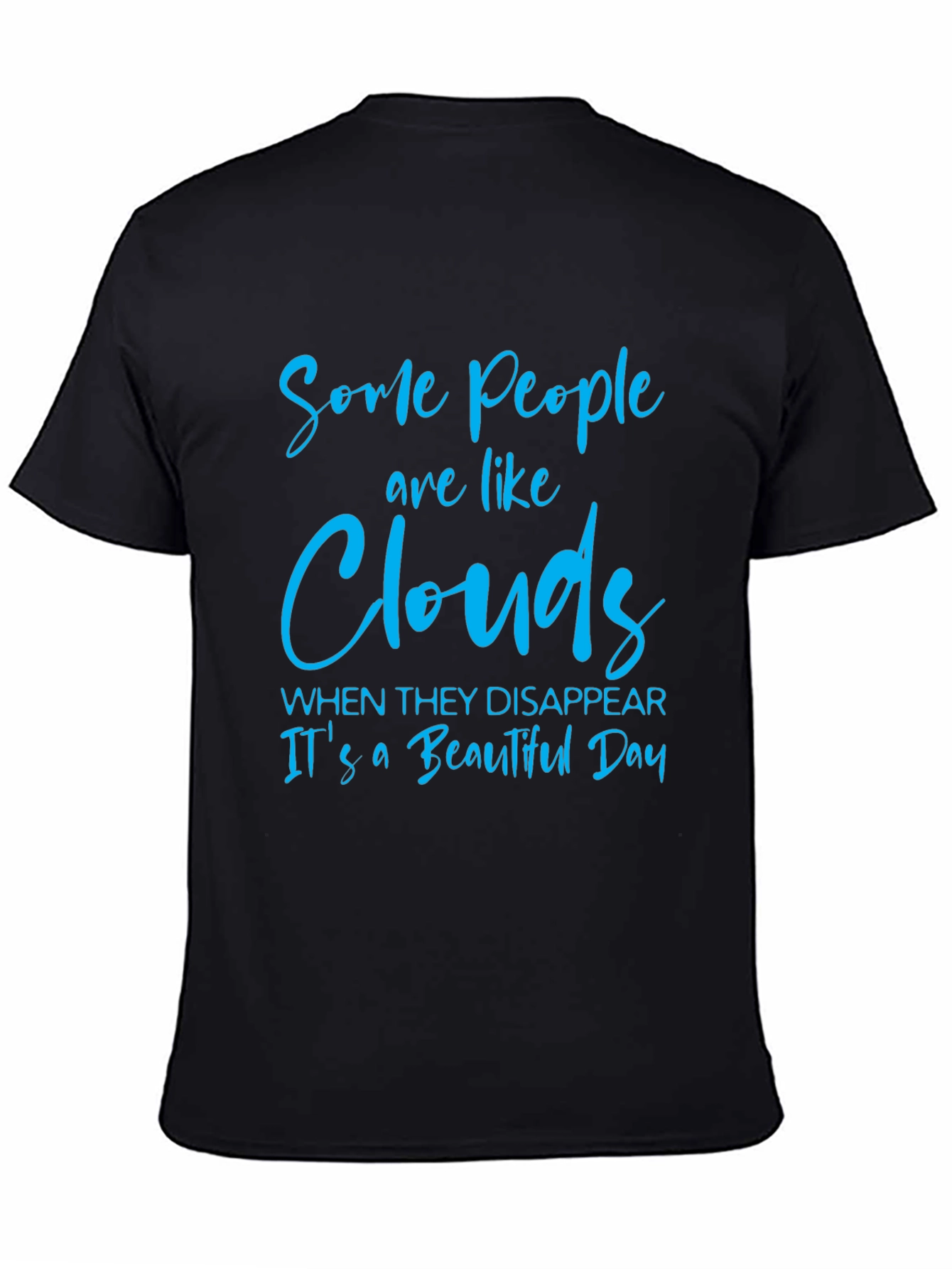 Some People are Like Clouds T-Shirt