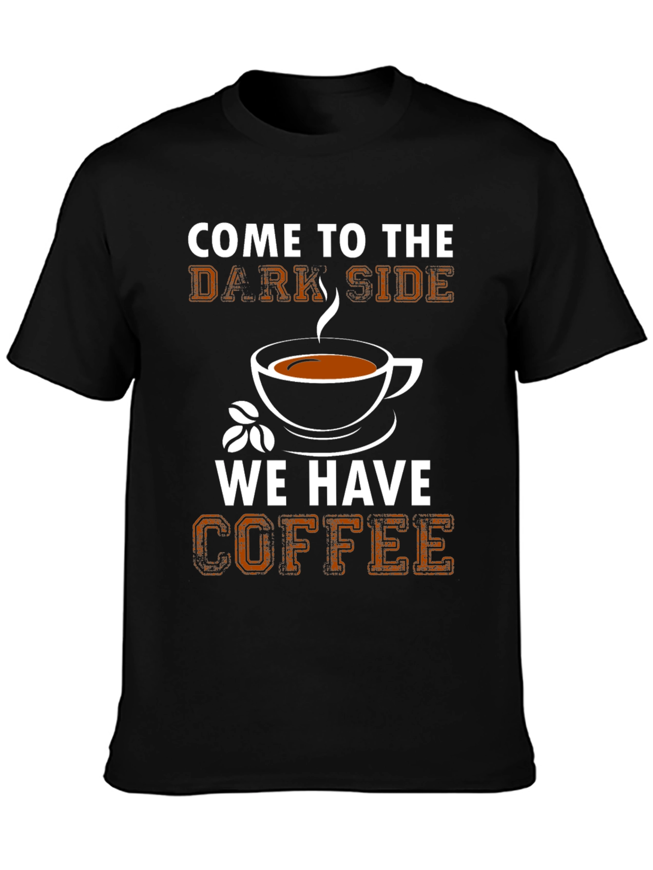 Come To The Dark Side Coffee T-Shirt