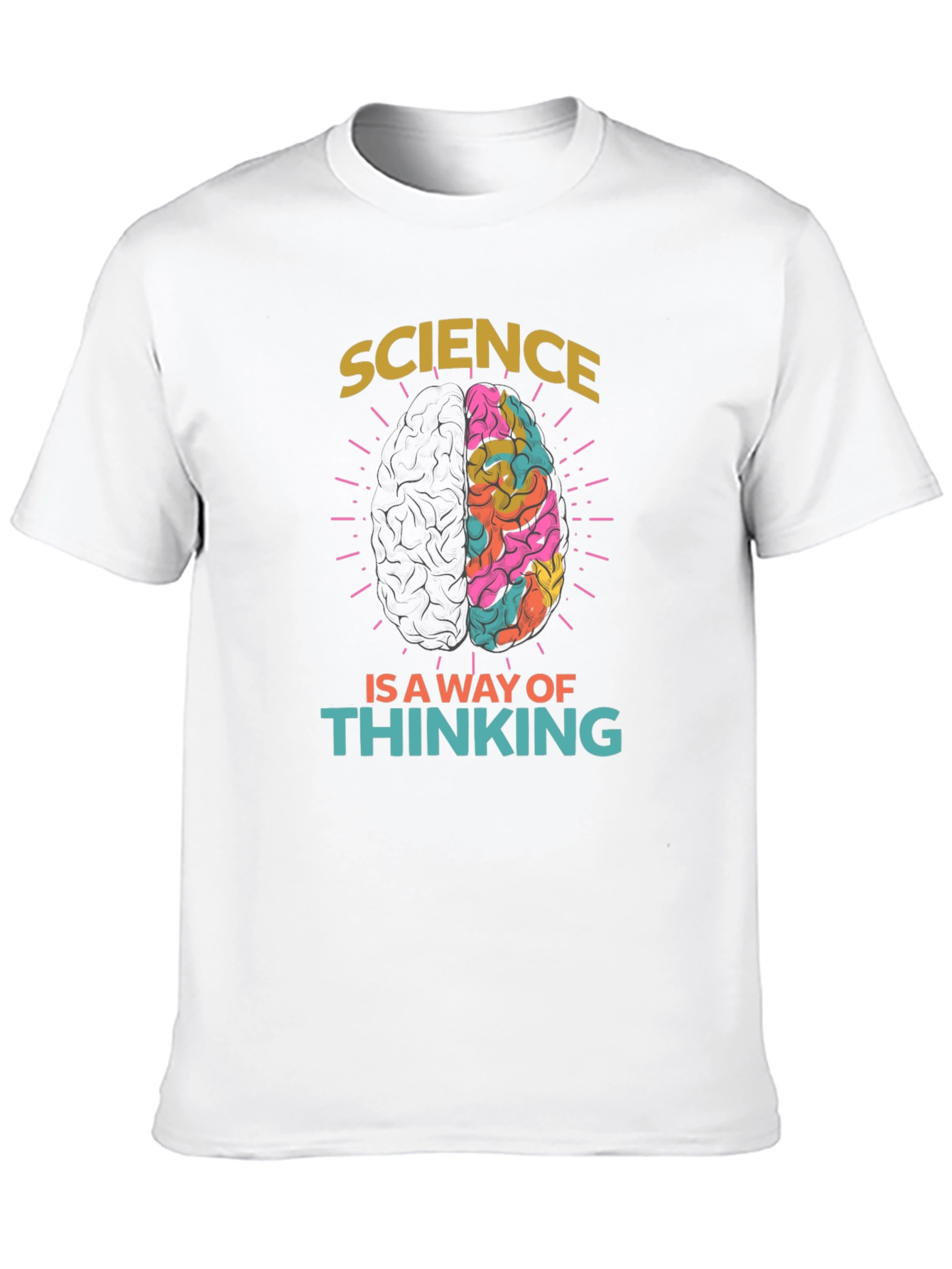 Science Is A Way of Thinking Graphic Tee