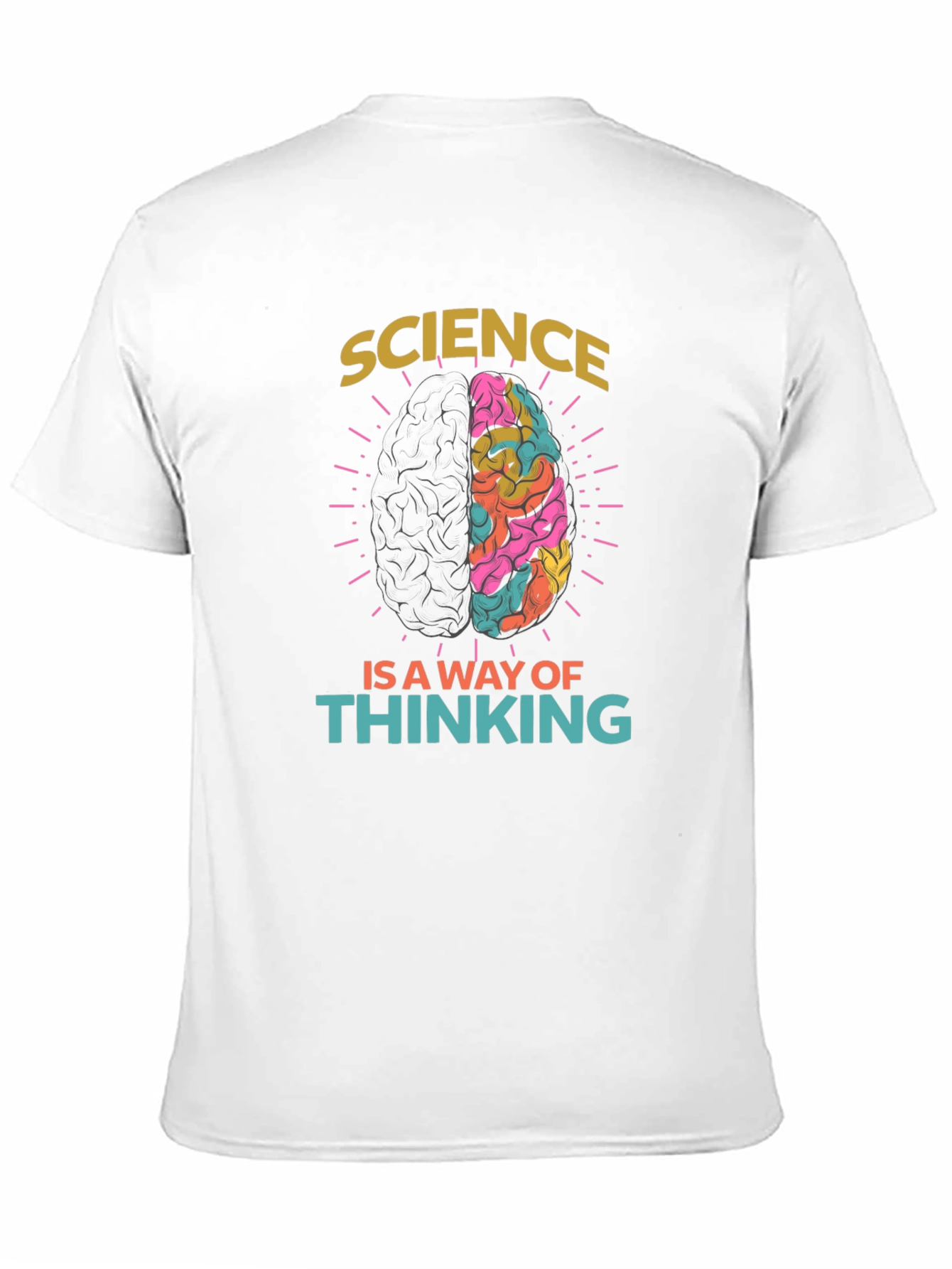 Science Is A Way of Thinking Graphic Tee
