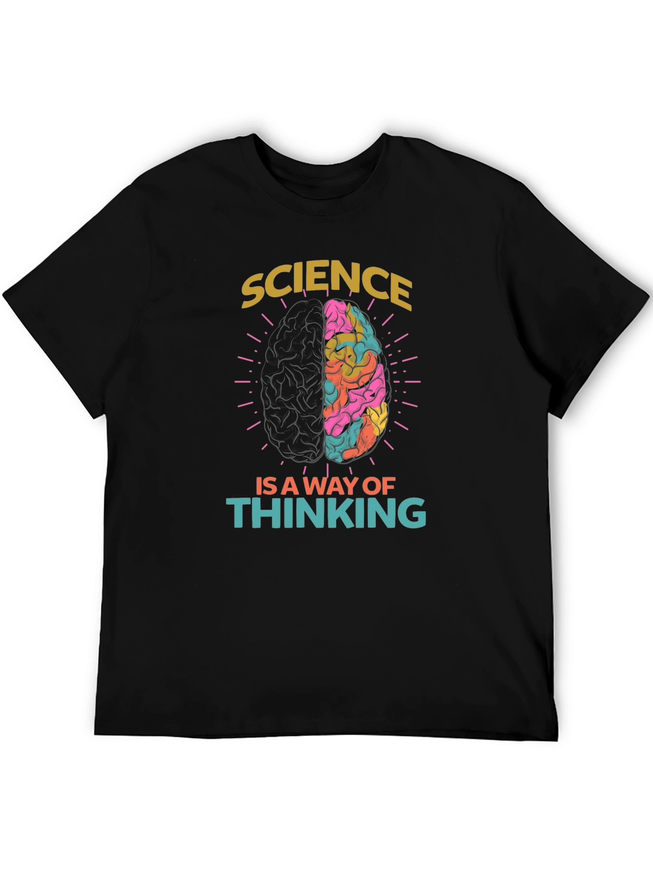 Science Is A Way of Thinking Graphic Tee