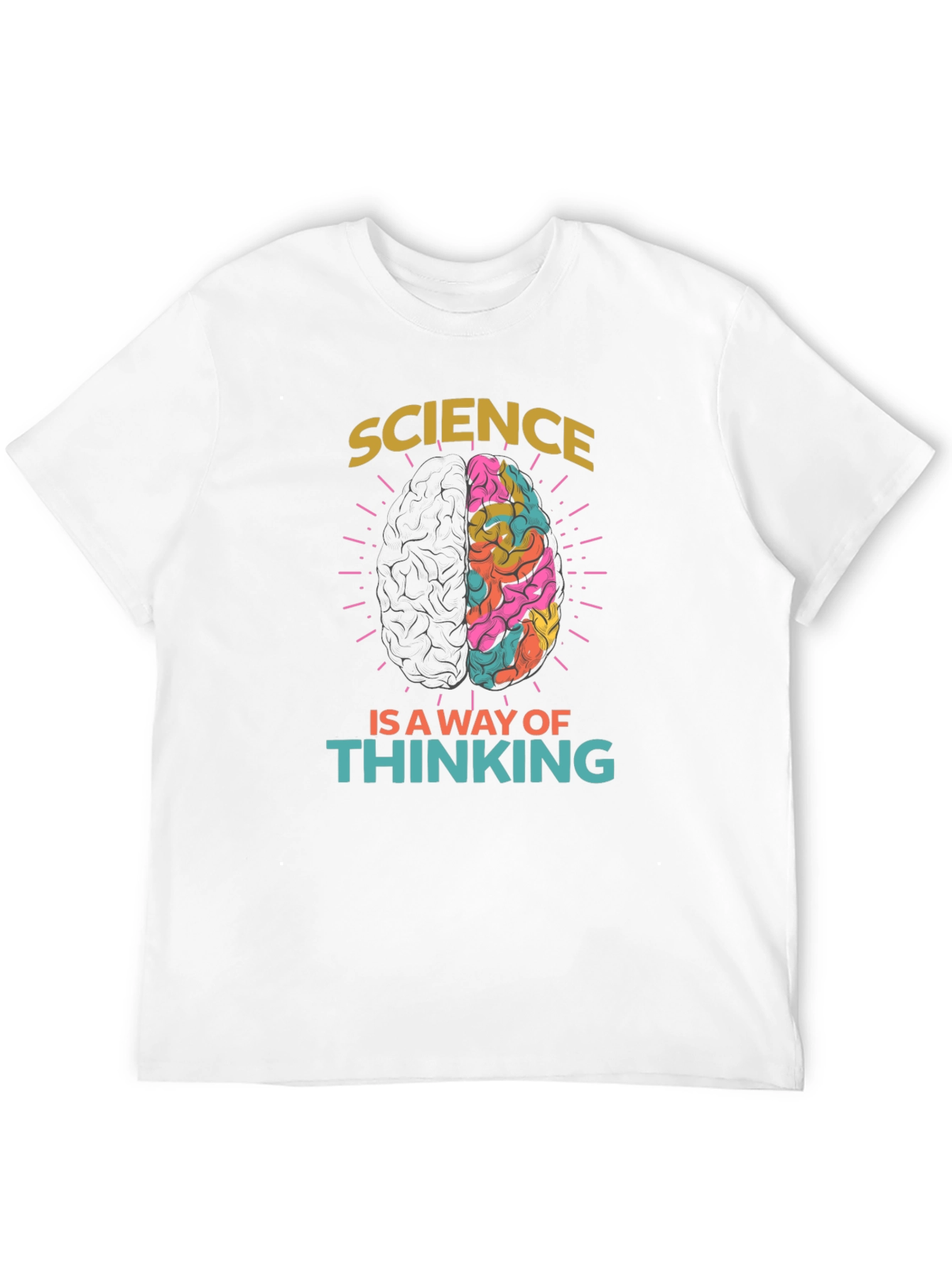 Science Is A Way of Thinking Graphic Tee