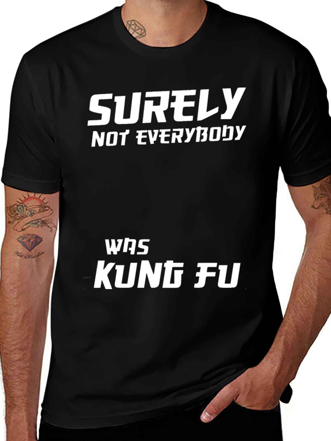 Surely Not Everybody Was Kung Fu T-Shirt