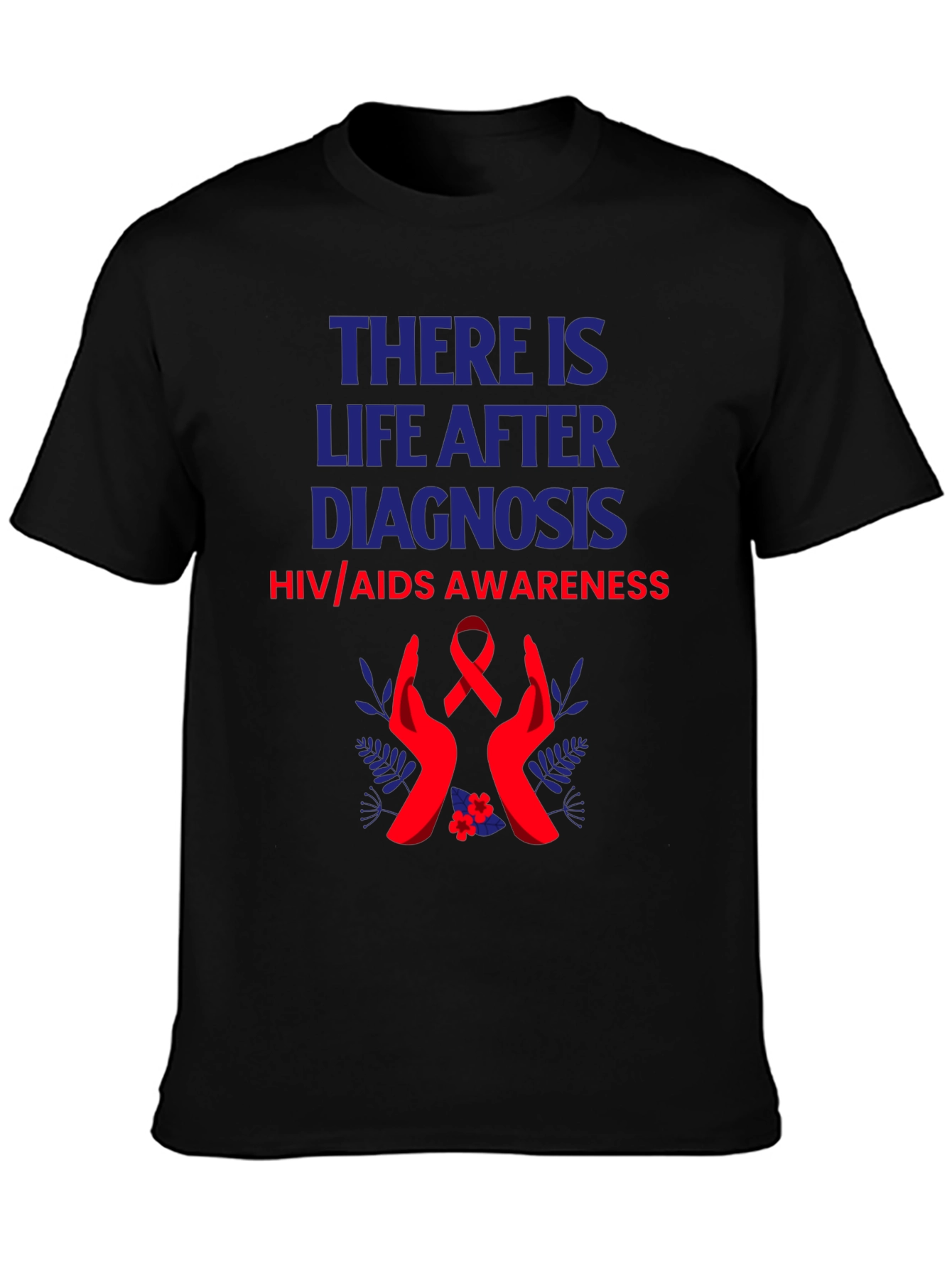 HIV/AIDS Awareness T-Shirt: Life After Diagnosis