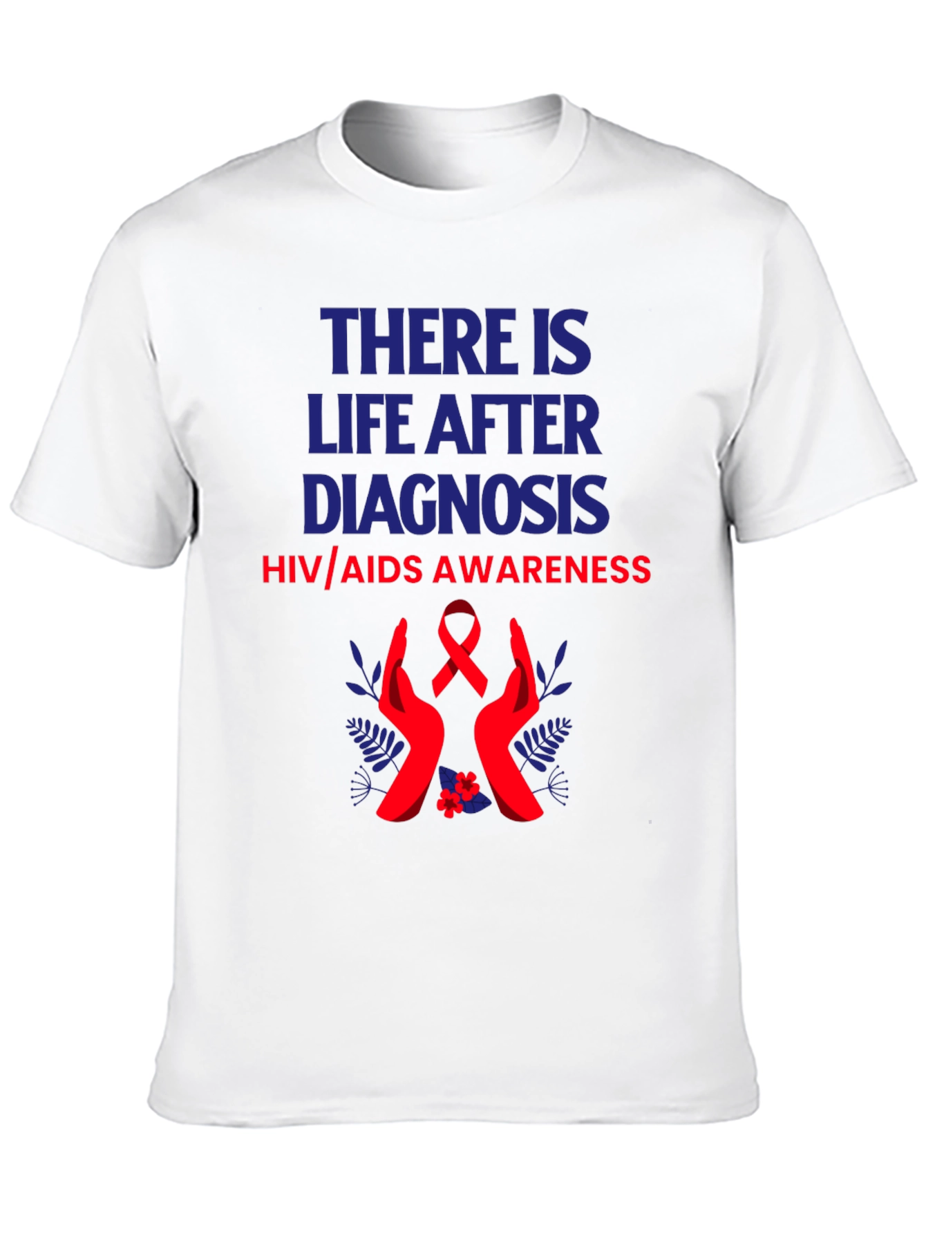 HIV/AIDS Awareness T-Shirt: Life After Diagnosis