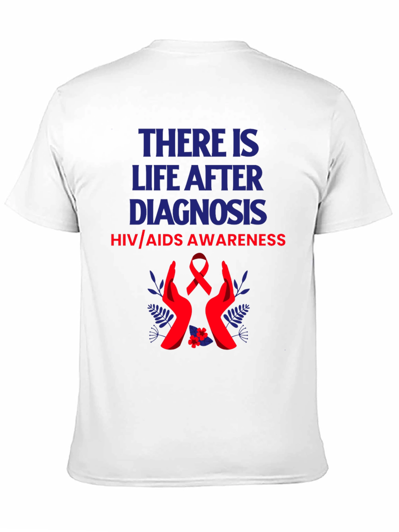 HIV/AIDS Awareness T-Shirt: Life After Diagnosis