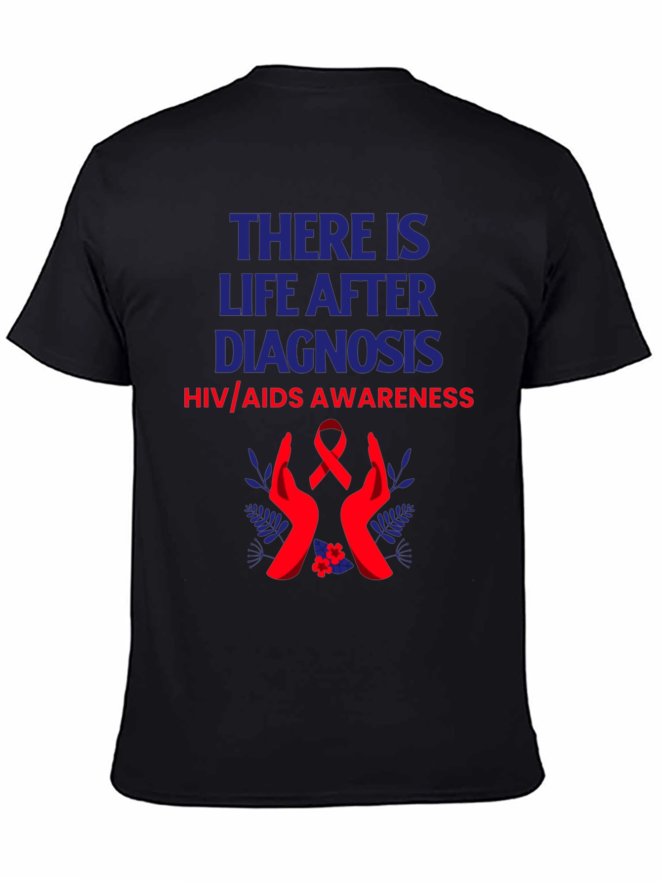 HIV/AIDS Awareness T-Shirt: Life After Diagnosis