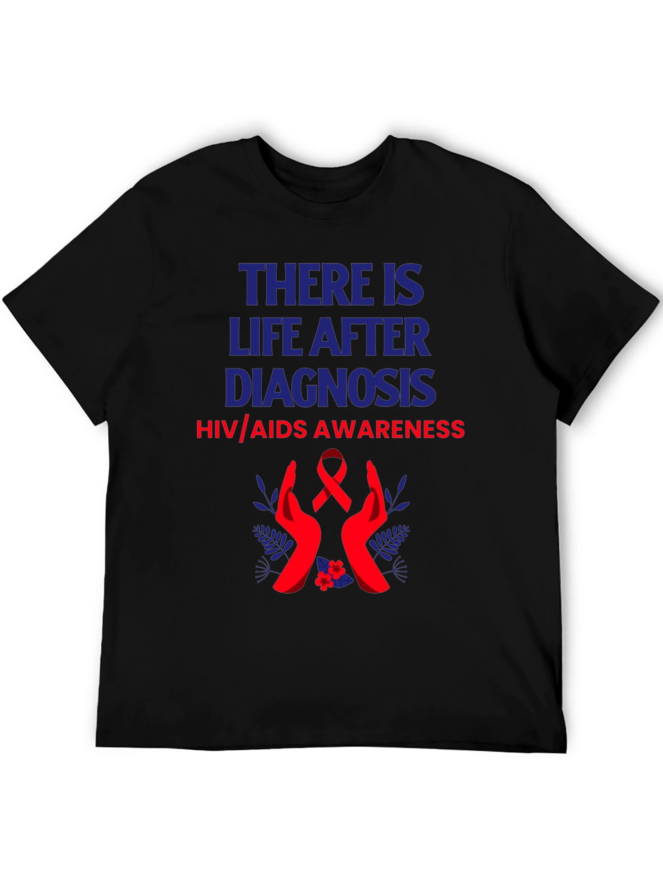 HIV/AIDS Awareness T-Shirt: Life After Diagnosis