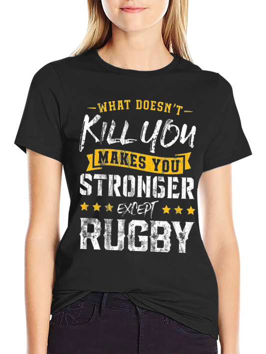 Rugby T-Shirt: What Doesnt Kill You
