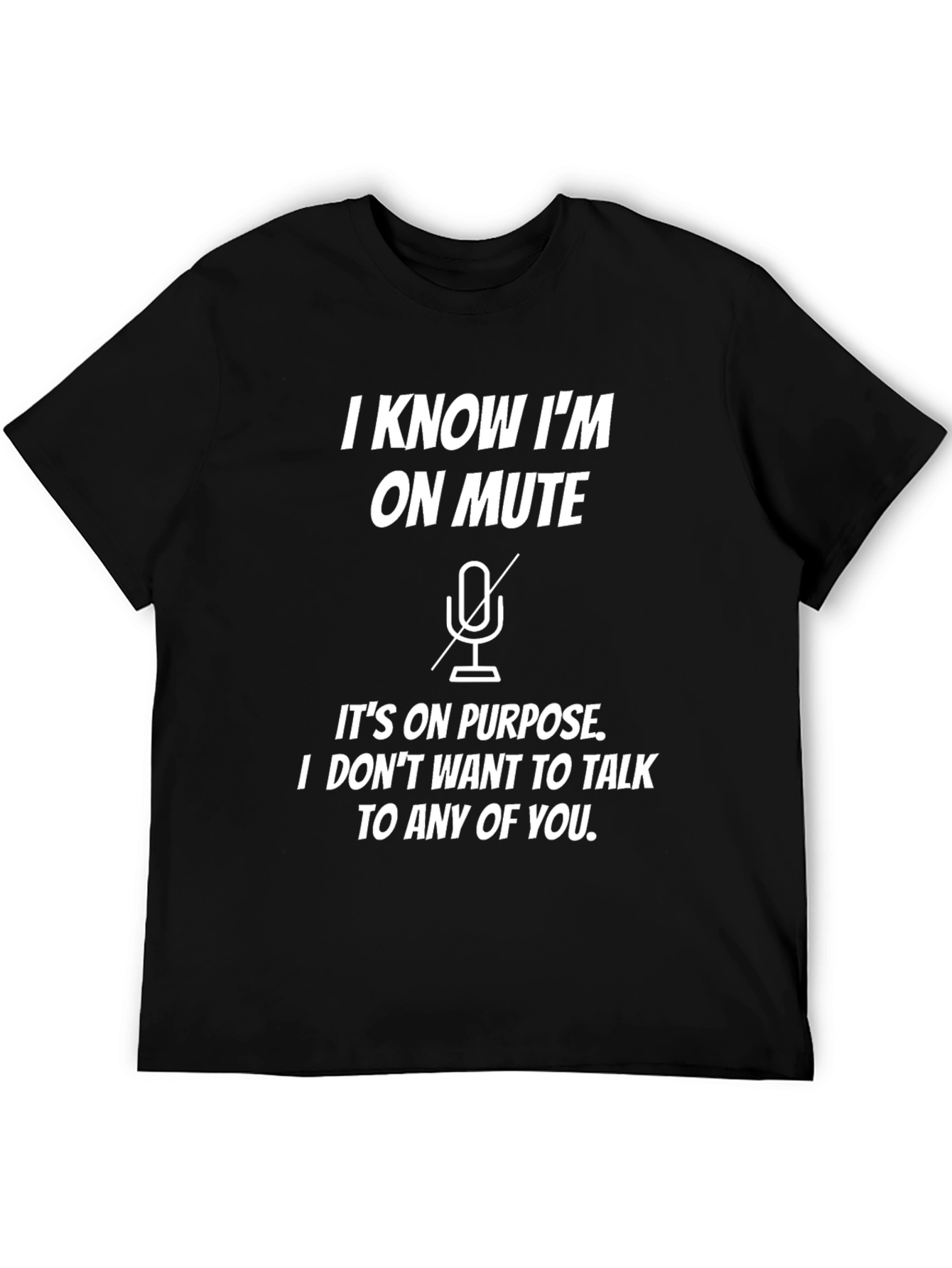 I Know Im on Mute T-Shirt