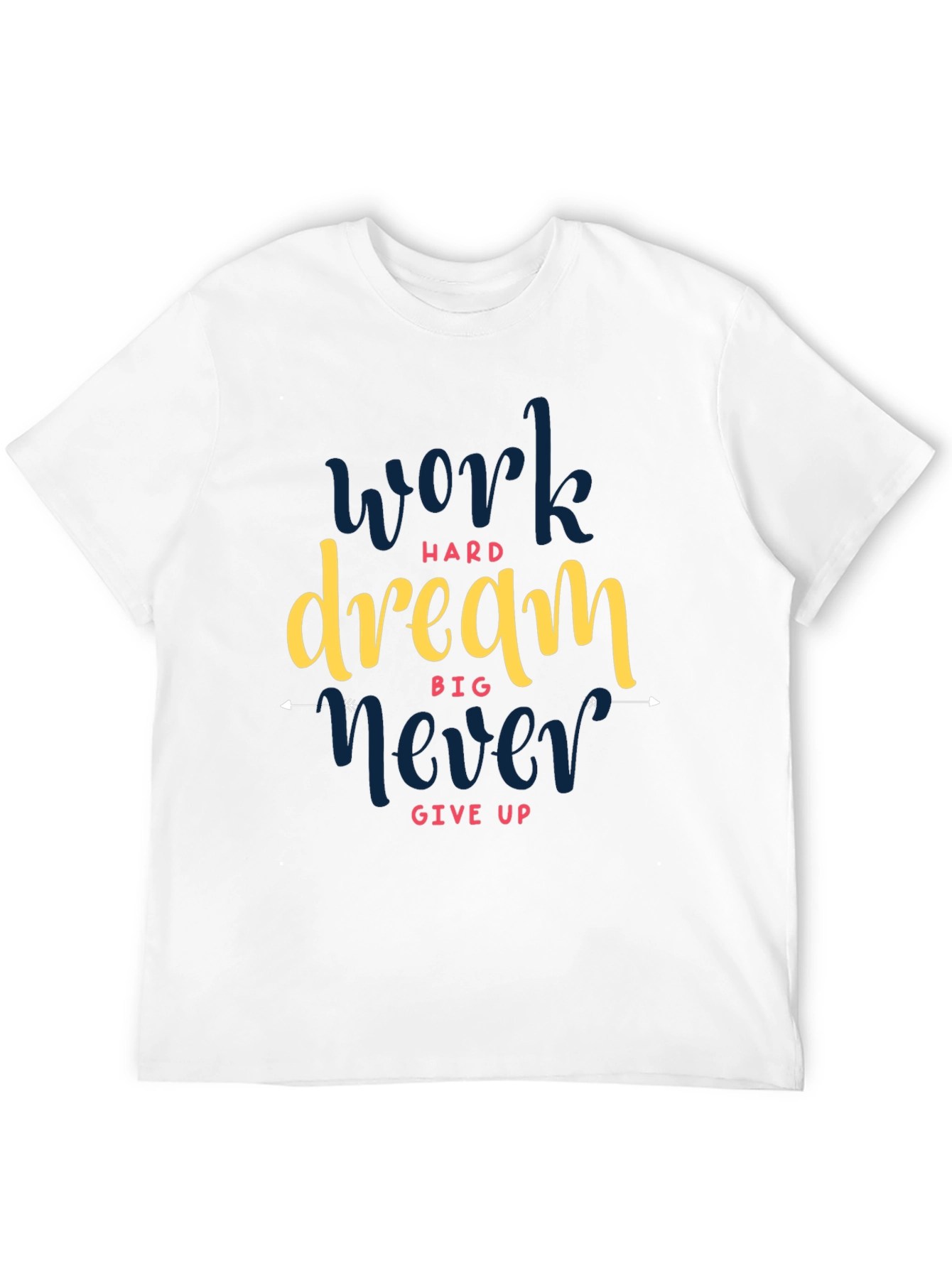 Motivational Graphic Tee - Work Hard Dream Big