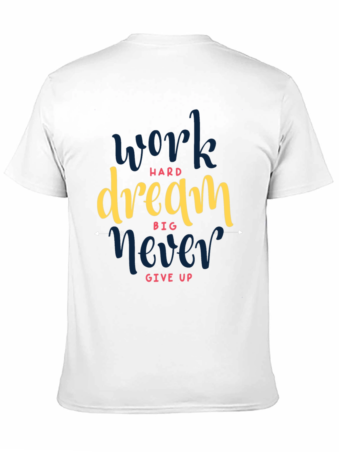 Motivational Graphic Tee - Work Hard Dream Big