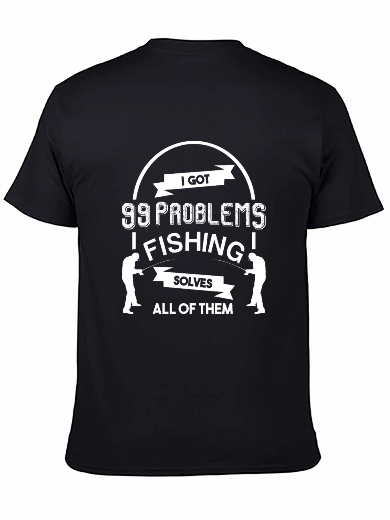 99 Problems Fishing T-Shirt - Funny Angler Tee