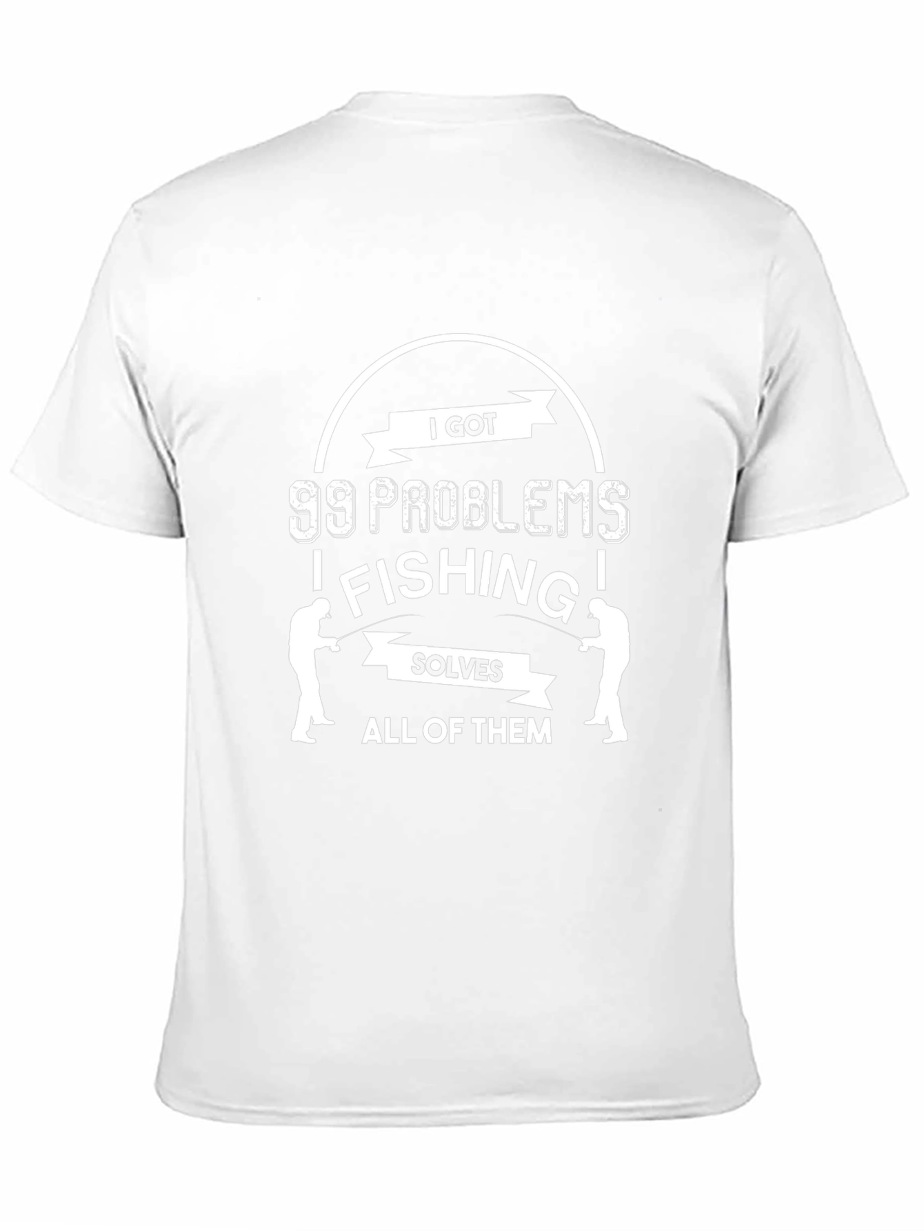 99 Problems Fishing T-Shirt - Funny Angler Tee