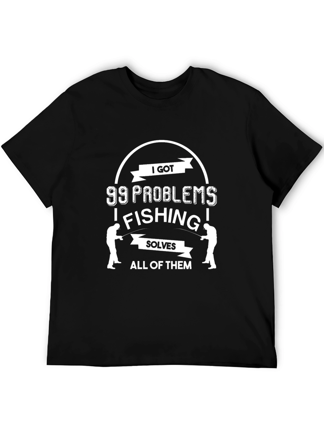 99 Problems Fishing T-Shirt - Funny Angler Tee
