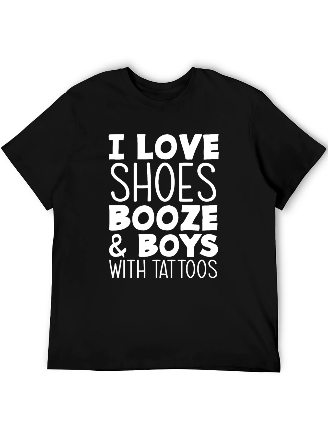 I Love Shoes Booze & Boys with Tattoos T-Shirt