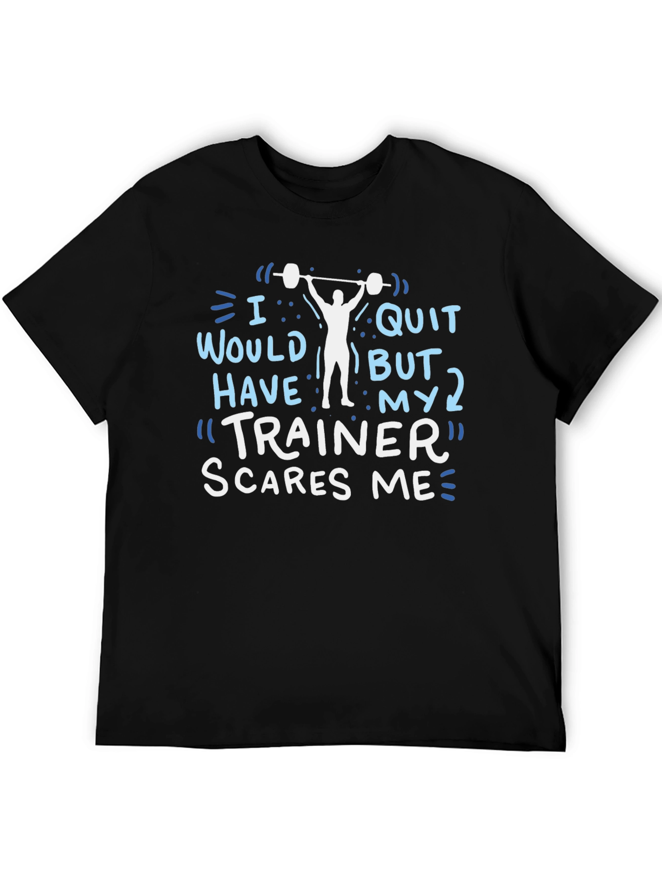 Funny Gym Workout T-Shirt - Trainer Scares Me