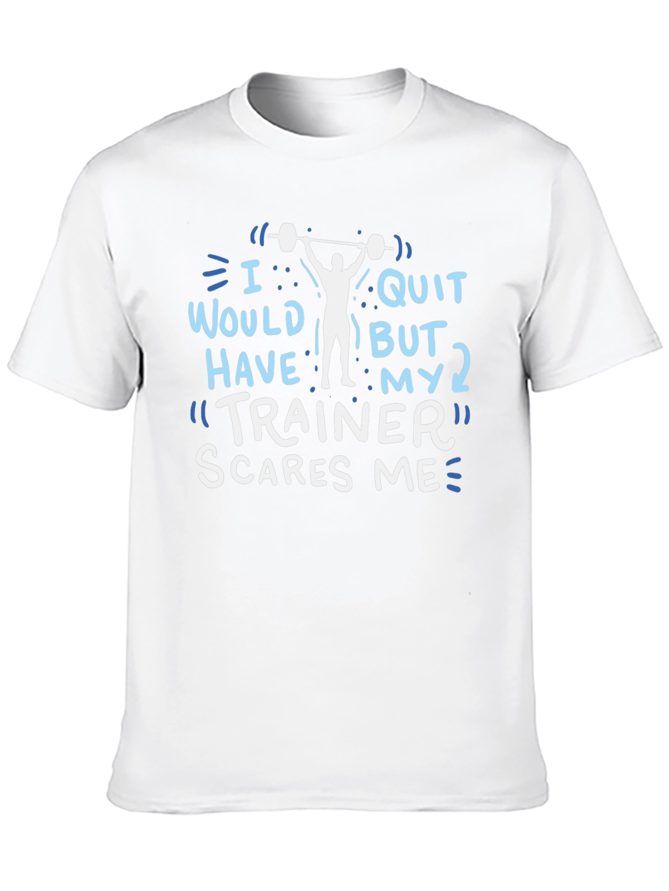 Funny Gym Workout T-Shirt - Trainer Scares Me