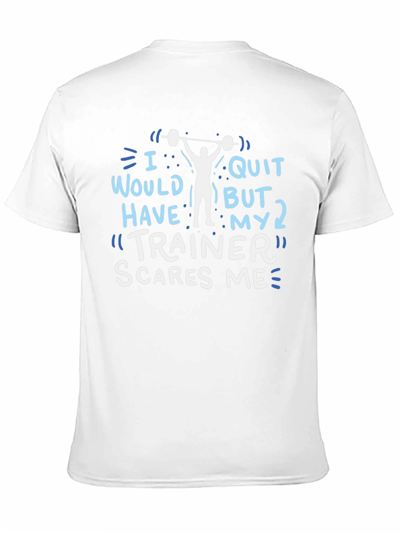 Funny Gym Workout T-Shirt - Trainer Scares Me