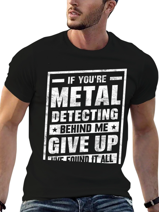 Metal Detecting Humor T-Shirt - Ive Found It All